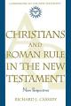  Christians and Roman Rule in the New Testament: New Perspectives 