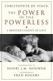  The Power of the Powerless A Brother's Legacy of Love 