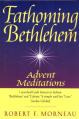  Fathoming Bethlehem Advent Meditations 