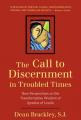  The Call to Discernment in Troubled Times New Perspectives on the Transformative Wisdom of Ignatius of Loyola 