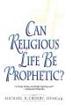  Can Religious Life Be Prophetic? 