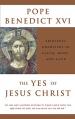  The Yes of Jesus Christ Spiritual Exercises in Faith, Hope, and Love 