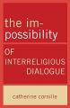  The Im-Possibility of Interreligious Dialogue 