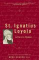  St. Ignatius Loyola Letters to Women 