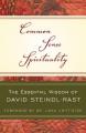  Common Sense Spirituality The Essential Wisdom of David Steindl-Rast 