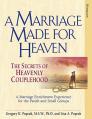  A Marriage Made for Heaven (Couple Workbook) The Secrets of Heavenly Couplehood 