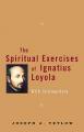  The Spiritual Exercises of Ignatius Loyola With Commentary 