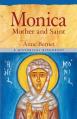  Monica, Mother and Saint A Historical Biography 