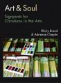  Art & Soul: Signposts for Christians in the Arts 