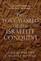  The Lost World of the Israelite Conquest: Covenant, Retribution, and the Fate of the Canaanites 