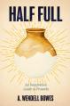  Half Full: An Interpretive Guide to Proverbs 