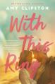  With This Ring: A Sweet Small-Town Second-Chance Romance 