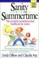  Sanity in the Summertime: The Complete Summer-Survival Handbook for Moms 