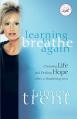  Learning to Breathe Again: Choosing Life and Finding Hope After a Shattering Loss 