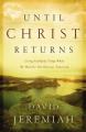  Until Christ Returns: Living Faithfully Today While We Wait for Our Glorious Tomorrow 