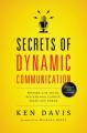  Secrets of Dynamic Communications: Prepare with Focus, Deliver with Clarity, Speak with Power 