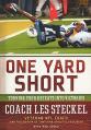  One Yard Short: Turning Your Defeats Into Victories 