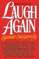  Laugh Again: Experience Outrageous Joy 