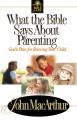  What the Bible Says about Parenting: Biblical Principle for Raising Godly Children 