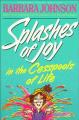  Splashes of Joy in the Cesspools of Life 