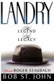  Landry: The Legend and the Legacy 