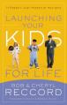  Launching Your Kids for Life: A Successful Journey to Adulthood Doesn't Just Happen by Accident 