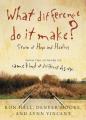  What Difference Do It Make?: Stories of Hope and Healing 