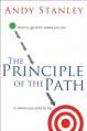  The Principle of the Path: How to Get from Where You Are to Where You Want to Be 