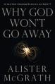  Why God Won't Go Away: Is the New Atheism Running on Empty? 