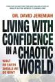  Living with Confidence in a Chaotic World: What on Earth Should We Do Now? 