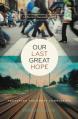  Our Last Great Hope: Awakening the Great Commission 