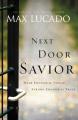  Next Door Savior: Near Enough to Touch, Strong Enough to Trust 