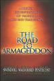  The Road to Armageddon: A Biblical Understanding of Prophecy and End-Time Events 