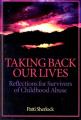  Taking Back Our Lives: Reflections for Survivors of Childhood Abuse 