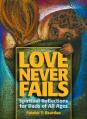  Love Never Fails: Spiritual Reflections for Dads of All Ages 