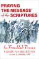  Praying the Message of the Scriptures in Troubled Times 