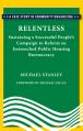  Relentless: Sustaining a Succesful People's Campaign to Reform an Entrenched Public Housing Bureaucracy 