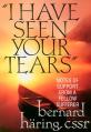  I Have Seen Your Tears: Notes of Support from a Fellow Sufferer 