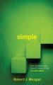  Simple.: The Christian Life Doesn't Have to Be Complicated 