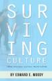  Surviving Culture: When Character and Your World Collide 