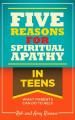  Five Reasons for Spiritual Apathy in Teens: What Parents Can Do to Help 