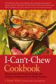  The I-Can't-Chew Cookbook: Delicious Soft Diet Recipes for People with Chewing, Swallowing, and Dry Mouth Disorders 