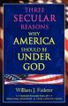  Three Secular Reasons Why America Should Be Under God 