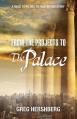  From the Projects to the Palace: A Rags to Riches to True Riches Story 