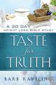  Taste for Truth: A 30 Day Weight Loss Bible Study 