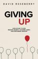  Giving Up: How Giving to God Renews Hearts, Changes Minds, and Empowers Ministry 