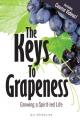  The Keys to Grapeness: Growing a Spirit-led Life 