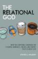  The Relational God: What the Scriptural Commands for Children, Marriages, Siblings, and Parents Teach Us about God 