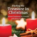  Finding the Treasure in Christmas: Advent Traditions for Families with Kids of All Ages 