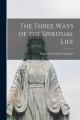  The Three Ways of the Spiritual Life 